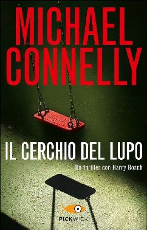 [Harry Bosch 12] • Il Cerchio Del Lupo